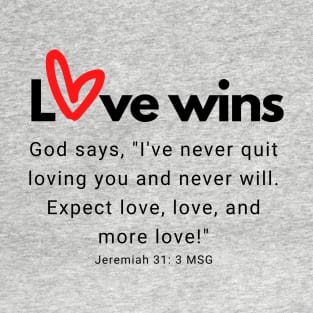 Love Wins SpeakChrist Inspirational Lifequote Christian Motivation T-Shirt